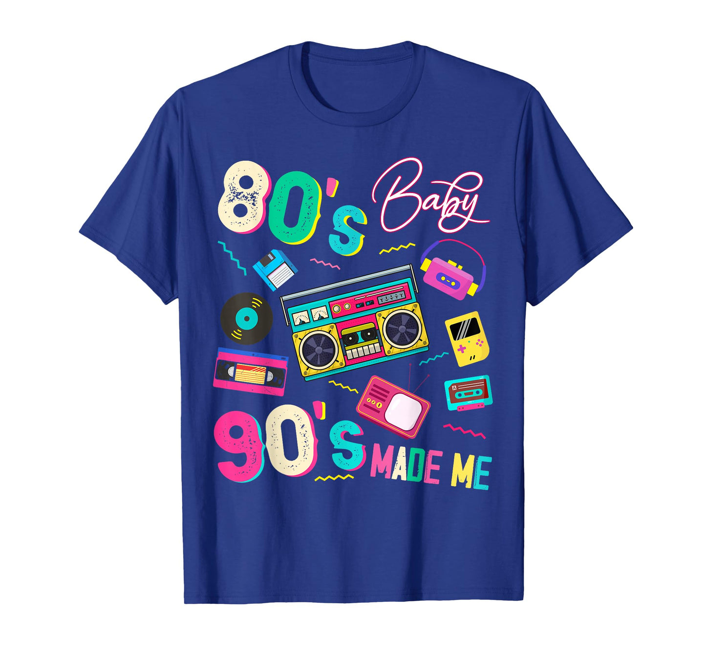 Vintage 80's Baby 90's Made Me Retro 1980s Nostalgia 1990s T-Shirt