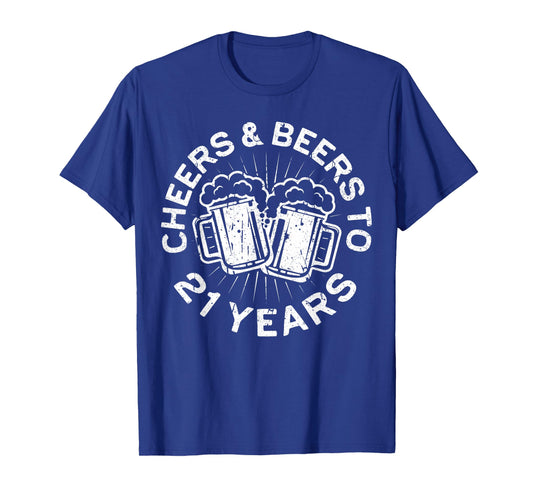 Cheers And Beers To 21 Years T-Shirt 21st Birthday Shirt T-Shirt