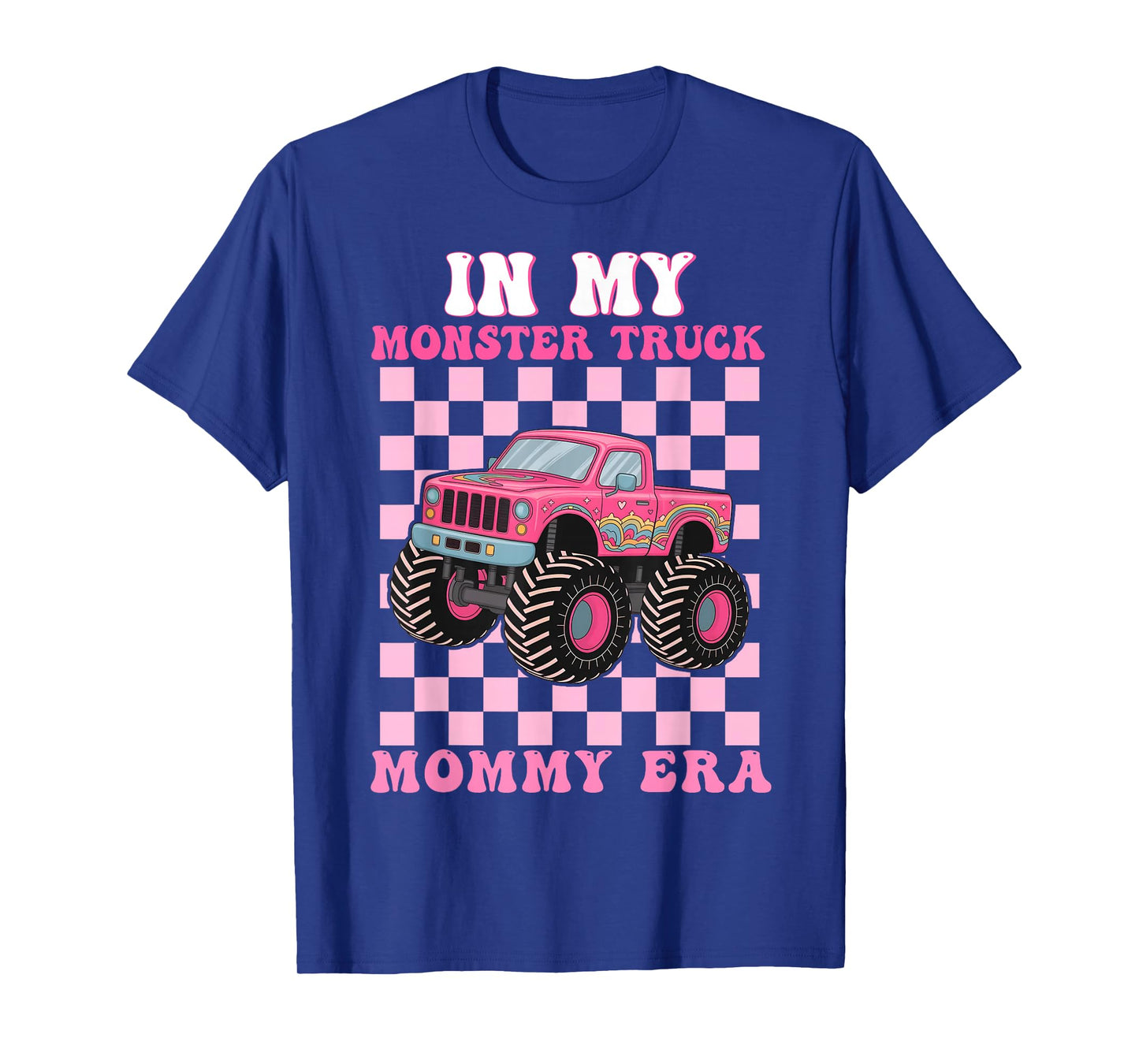 in My Monster Truck Mommy Era Shirt Monster Truck Lovers T-Shirt