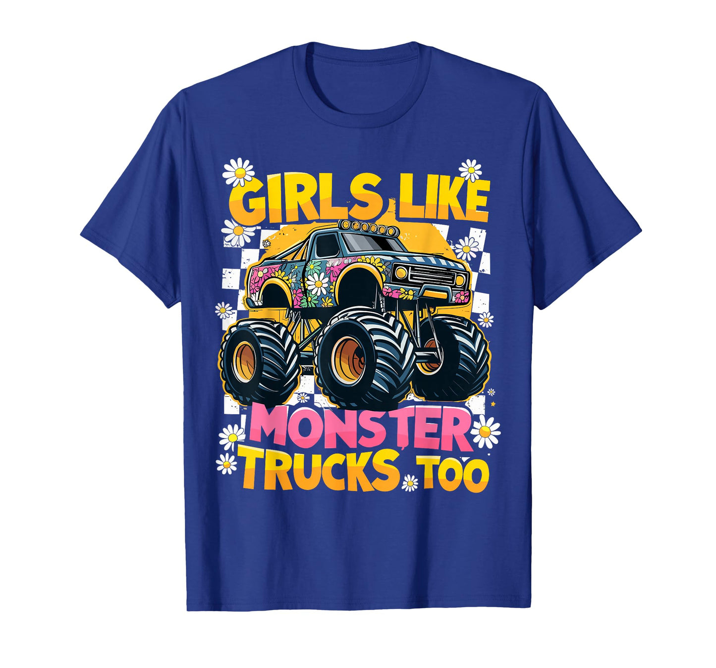 Monster Trucks Funny Girls Like Monster Trucks Too T-Shirt