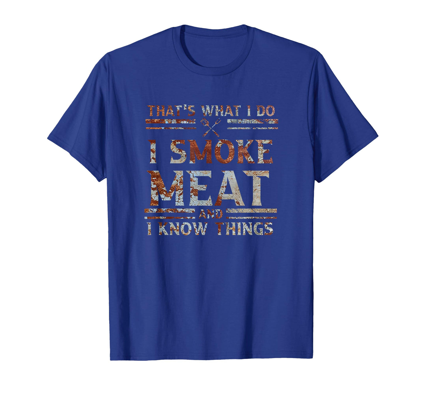That's What I Do I Smoke Meat I Know Things BBQ Master T-Shirt