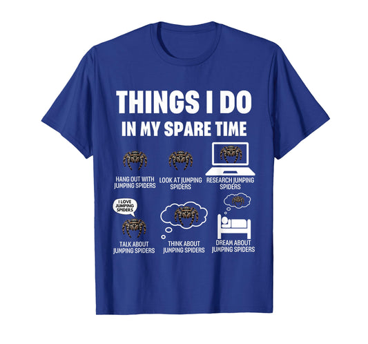 Things I Do in My Spare Time Funny Jumping Spider Lover T-Shirt