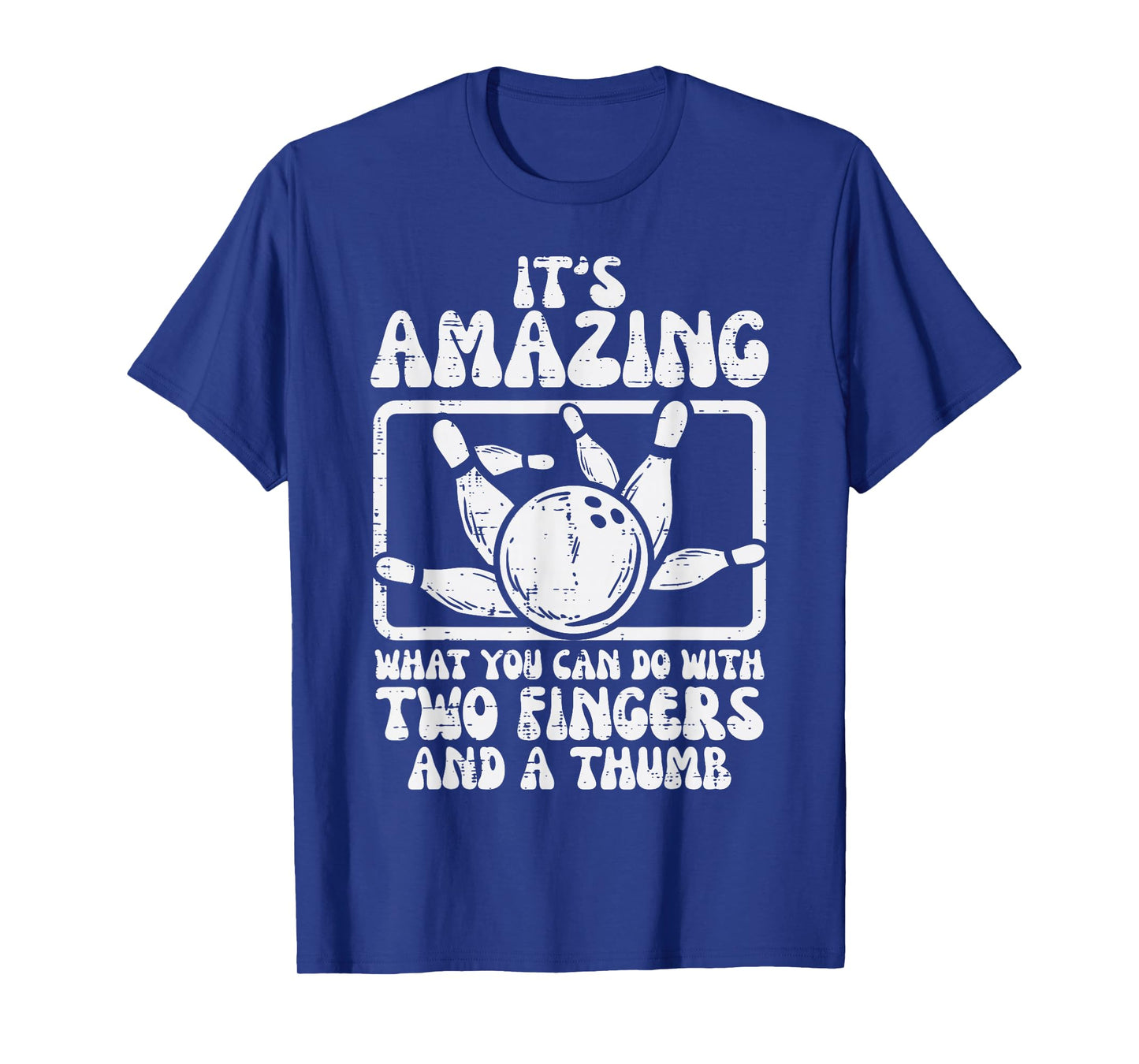 Amazing What You Can Do 2 Fingers Thumb Bowling Funny Bowler T-Shirt