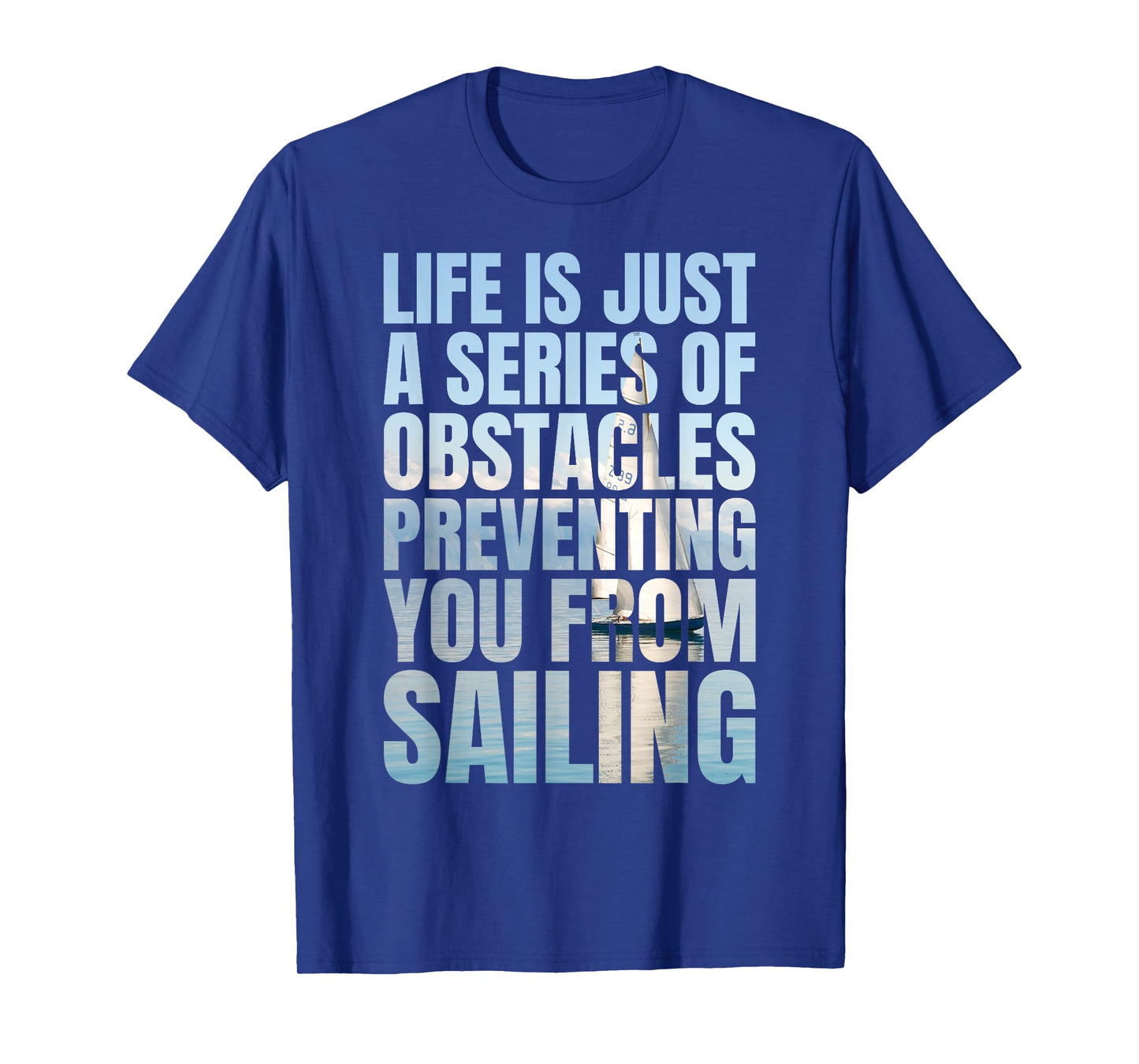 Funny Sailing Quote Sailboat Yacht Captain T-Shirt