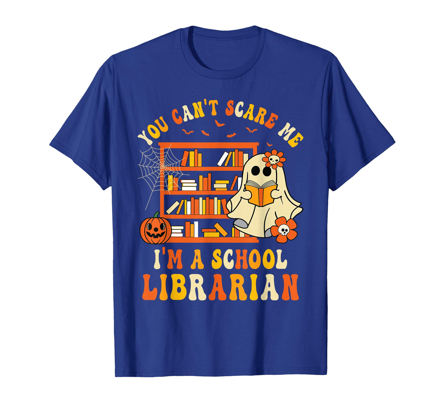 You Can't Scare Me I'm A School Librarian Ghost Halloween T-Shirt