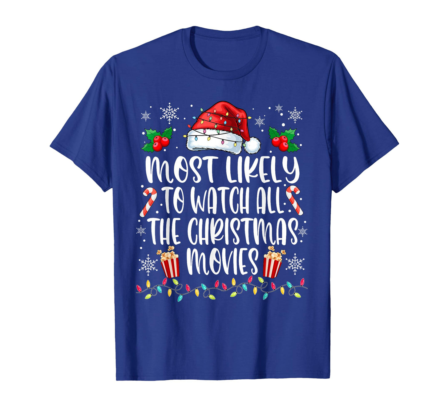 Most Likely to Watch All The Christmas Movies Christmas T-Shirt