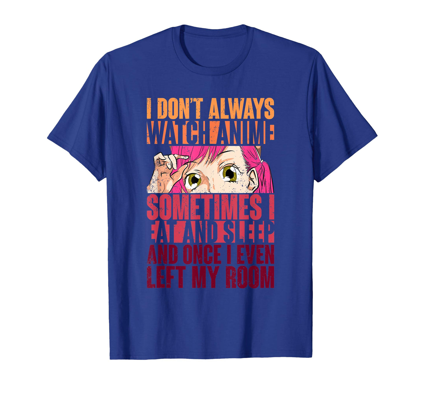 Funny Kawaii Women Girls Gift I Dont Always Watch Anime T-Shirt