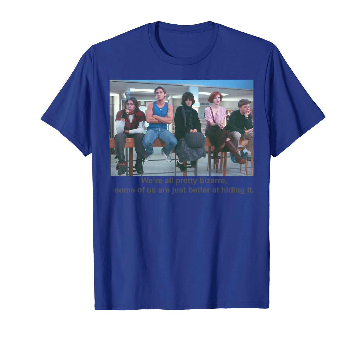 Breakfast Club We're All Pretty Bizarre Graphic T-Shirt T-Shirt
