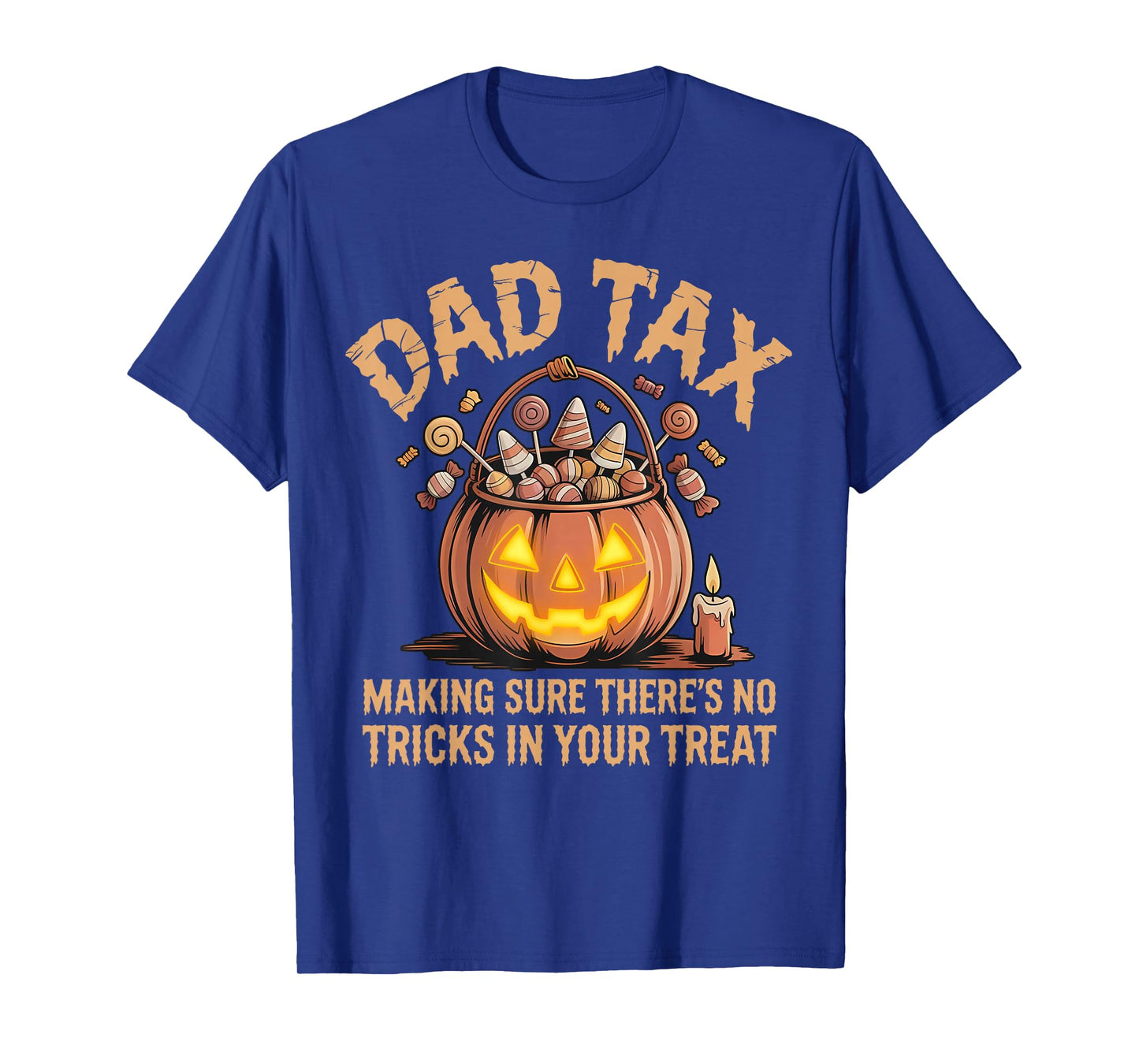 Dad Tax Halloween Trick Or Treat Candy Pumkin Dad Joke T-Shirt