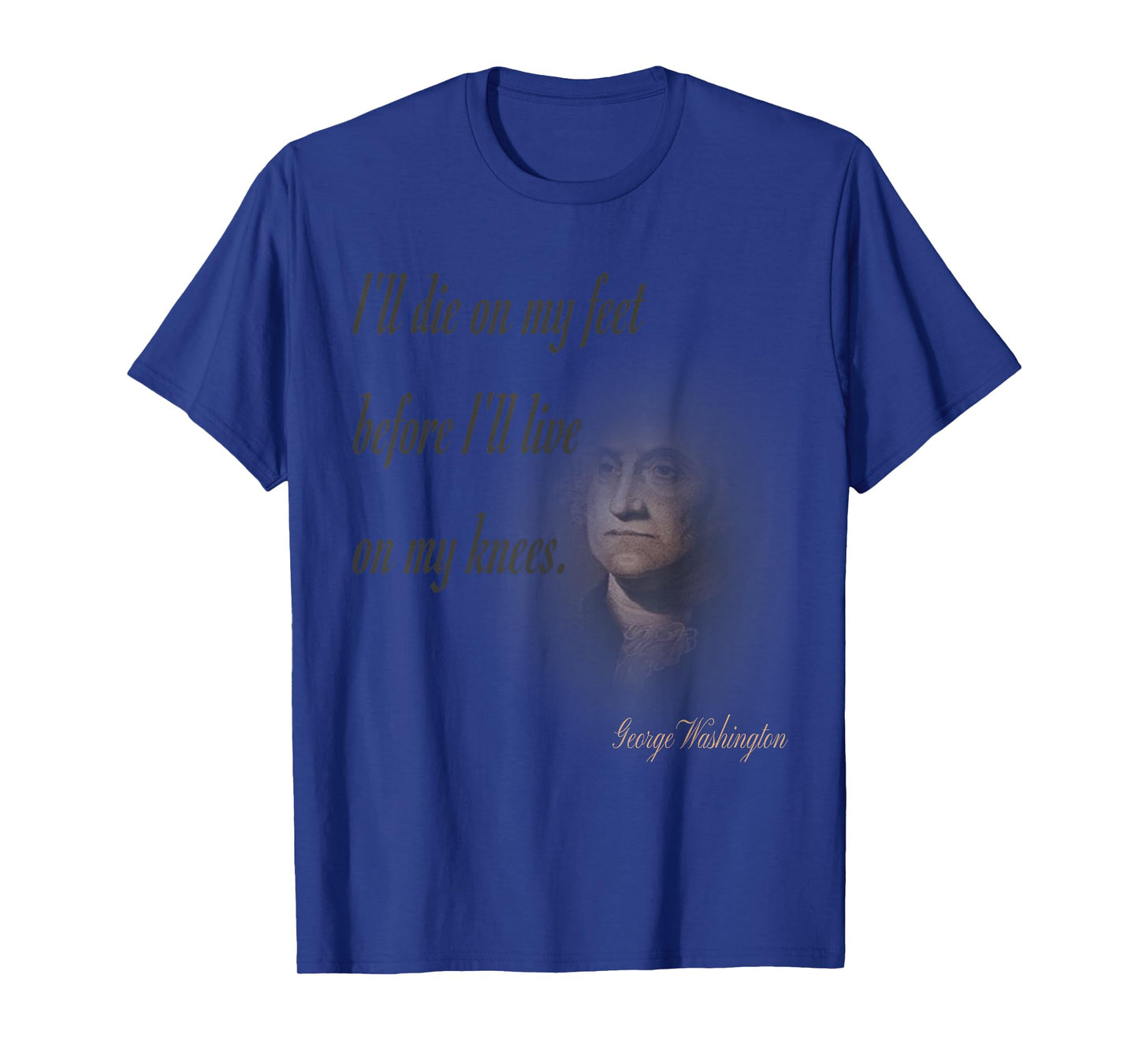 I'll Die On My Feet Before I'll Live On My Knees T-Shirt