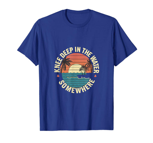 Knee Deep In The Water Somewhere -------- T-Shirt