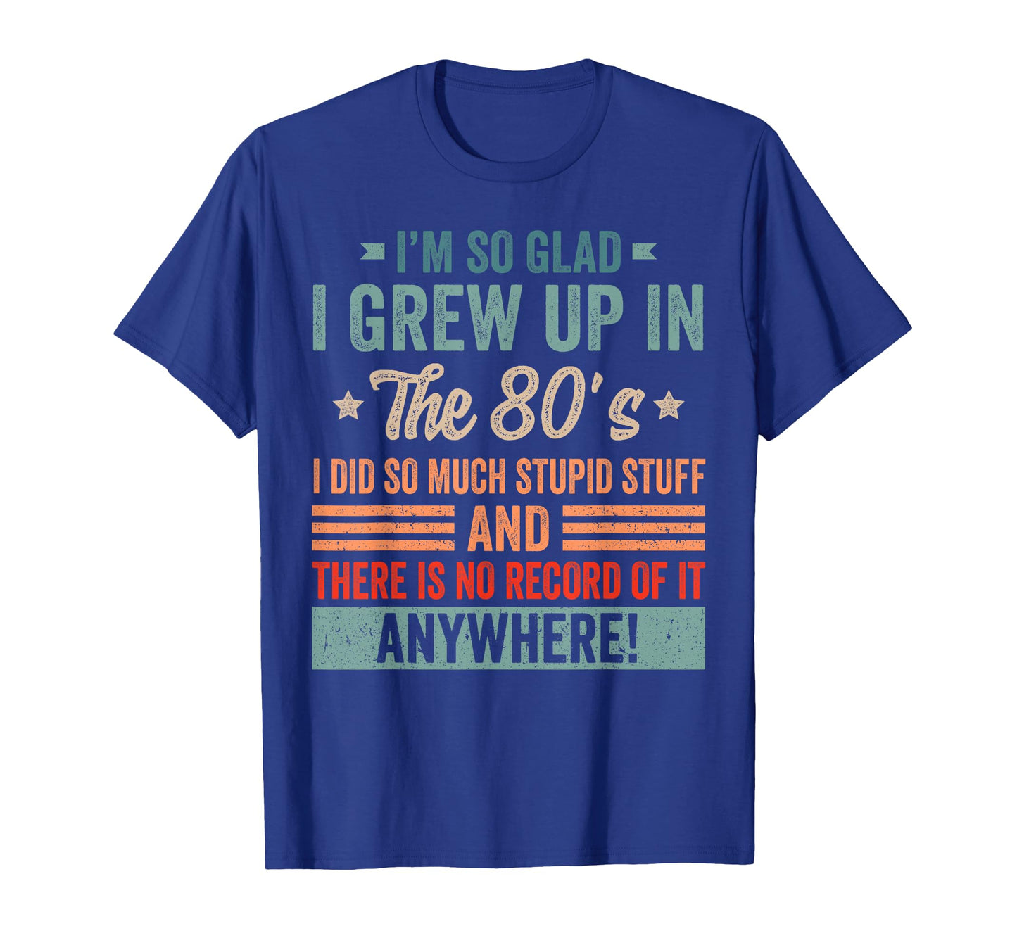 Funny Birthday 1980's I'm So Glad I Grew up in The 80's T-Shirt