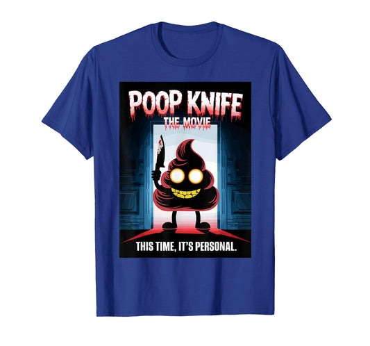 Poop Knife - Toilet Humor Scary Meme Poop Horror T-Shirt