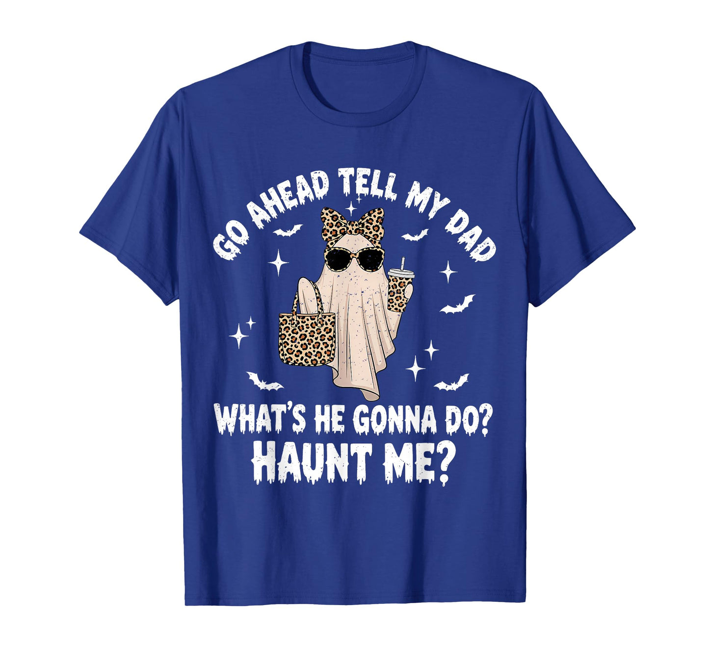 Go Ahead Tell My Dad Leopard Funny Coffee Ghost Halloween T-Shirt