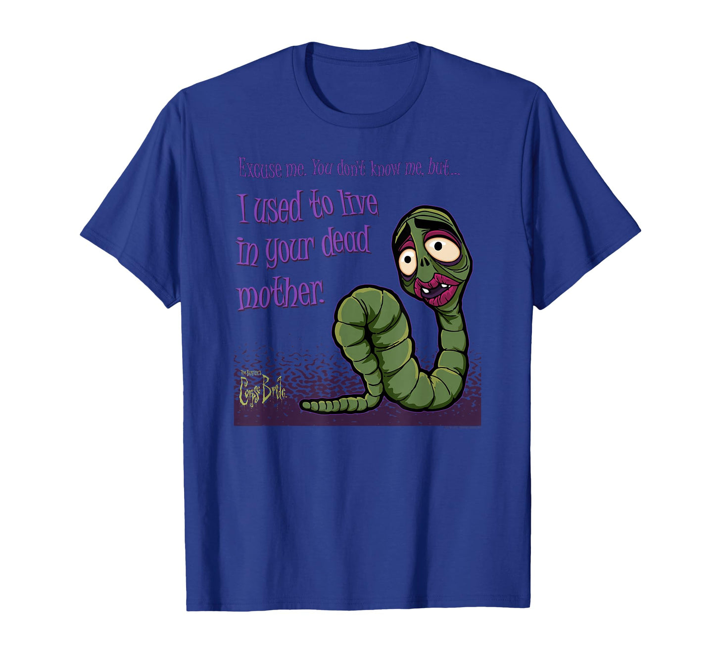 Corpse Bride Maggot I Used to Live in Your Dead Mother Movie T-Shirt