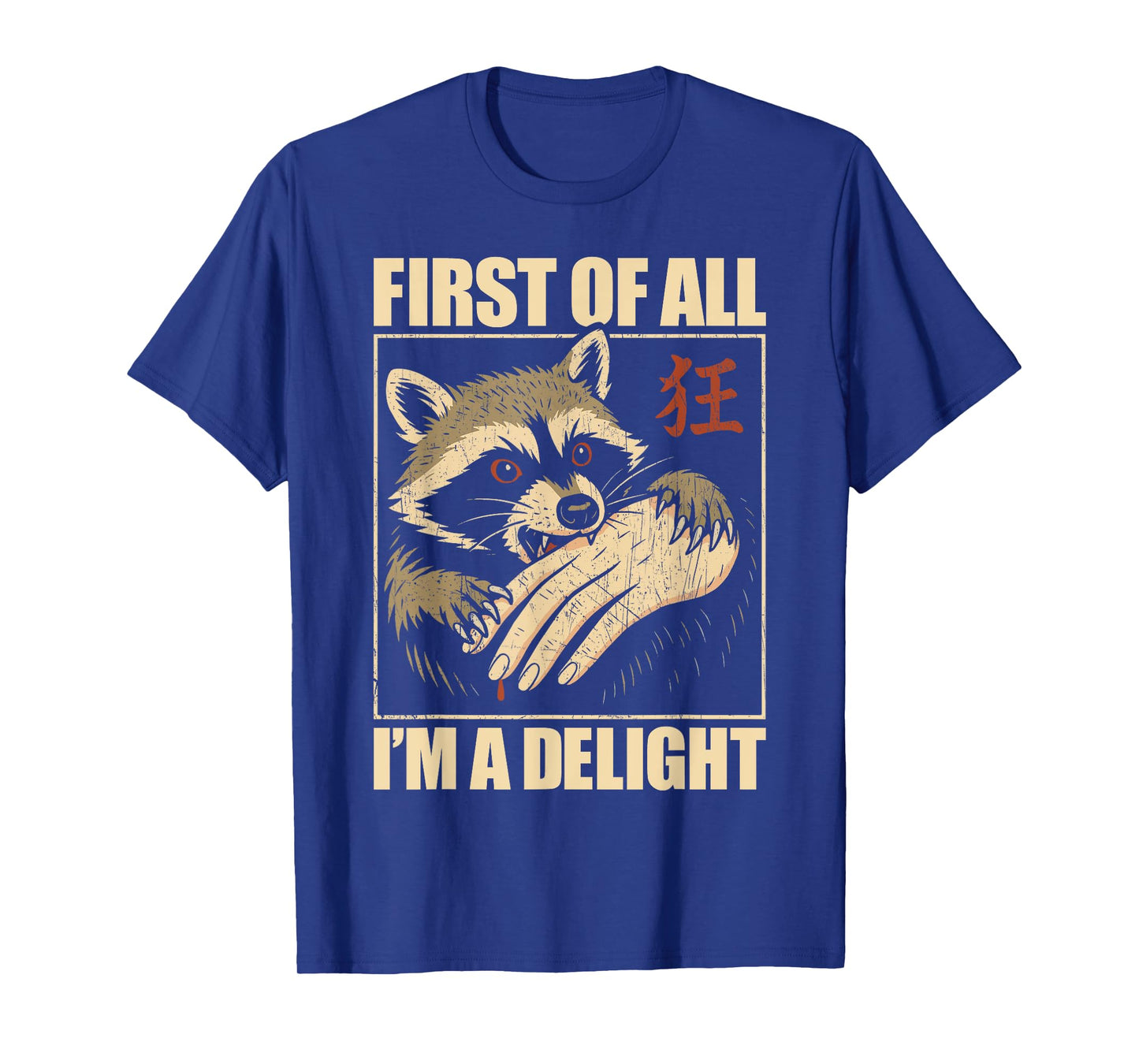 First Of All I'm A Delight Raccoon T-Shirt