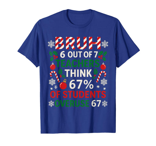 6 Out of 7 Teachers Funny Ugly Christmas Sweater 67 T-Shirt