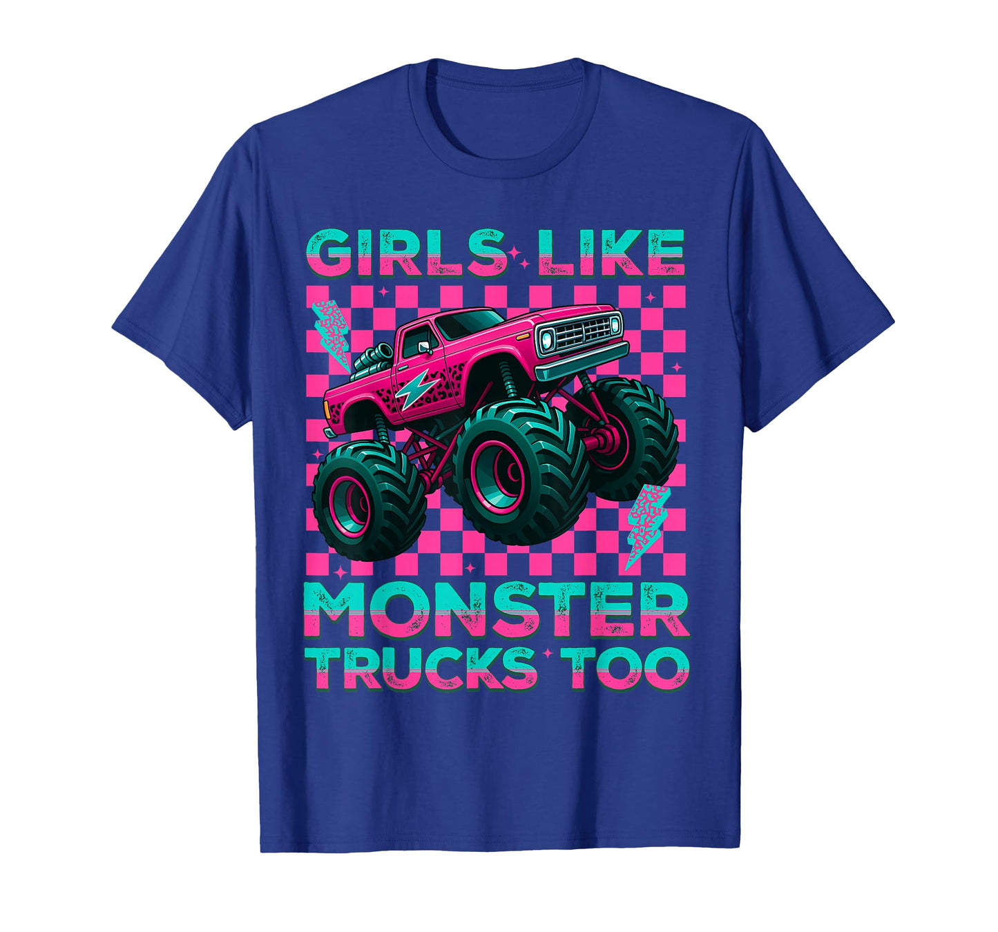 Funny Monster Truck Girls Like Monster Trucks Too Girl Teen T-Shirt