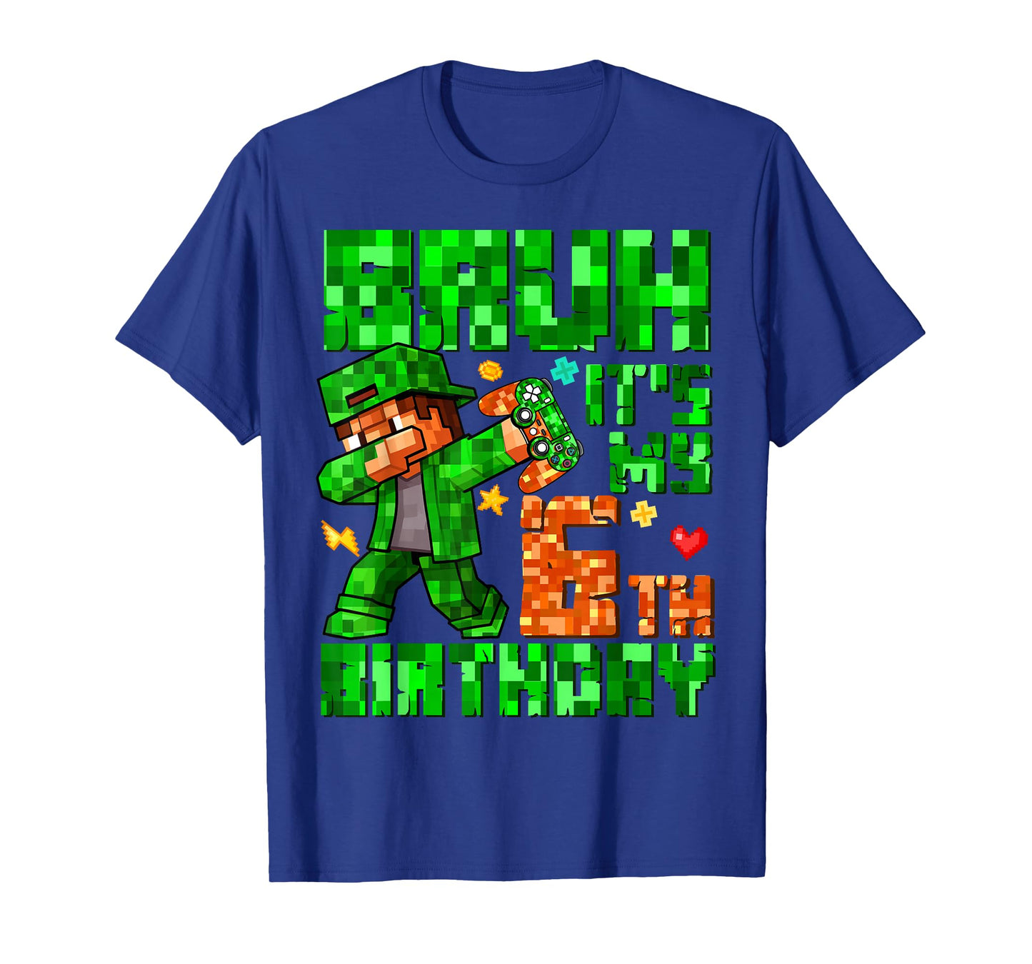 Bruh It's My 6th Birthday Boy Game Pixel 6 Years Old Kids T-Shirt