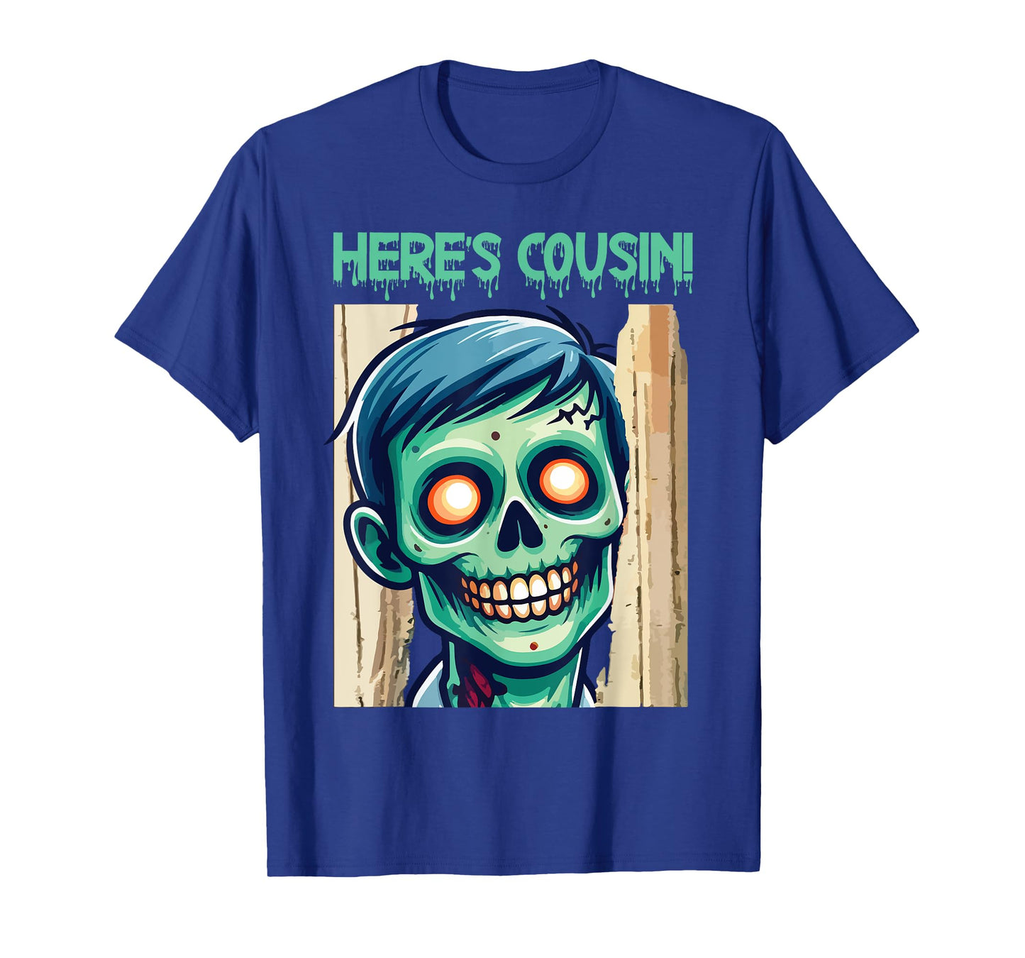 Creepy Zombie Here's Cousin Happy Halloween Day Horror Fans T-Shirt