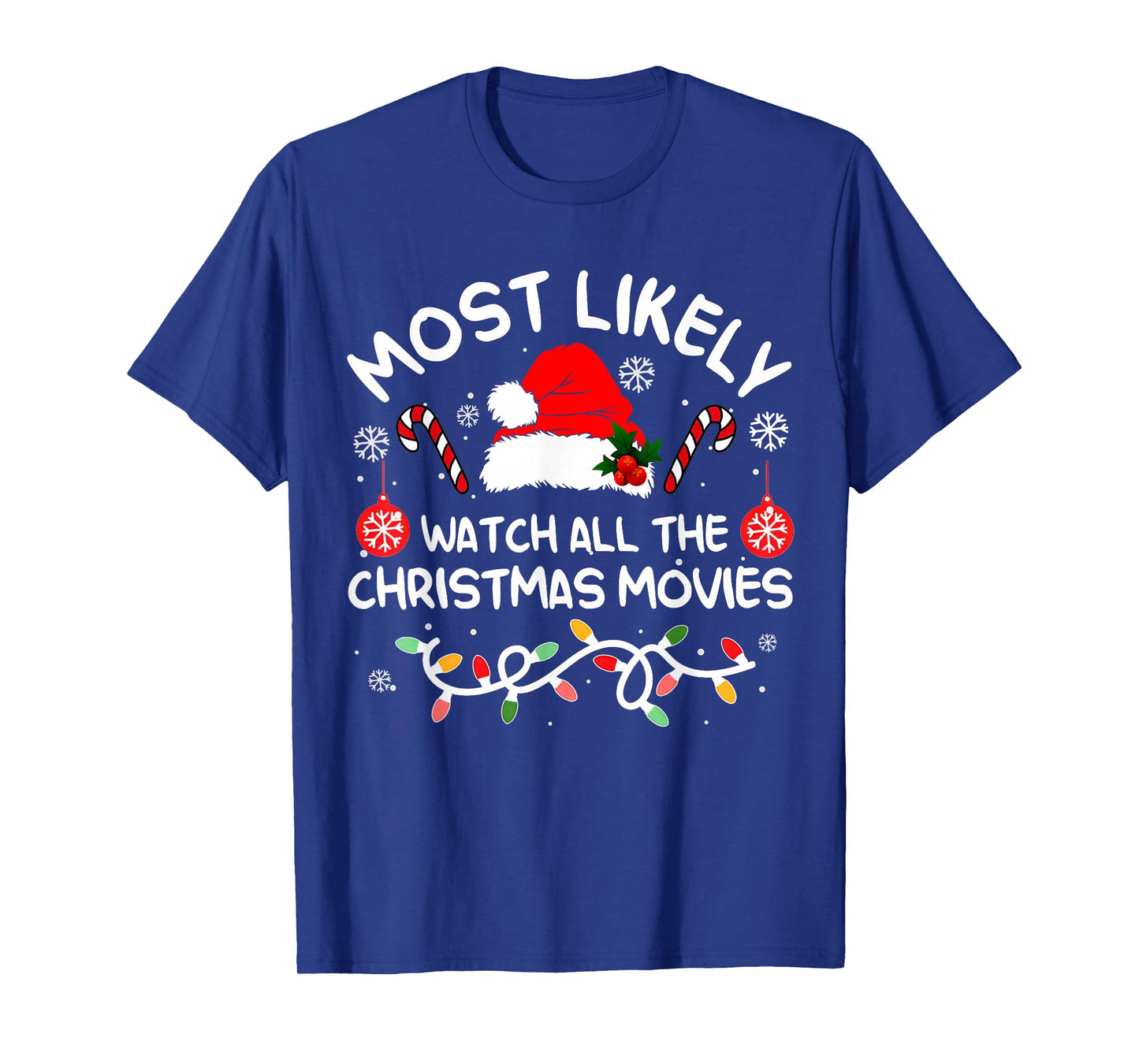 Most Likely to Watch All Christmas Movies Xmas Matching 2025 T-Shirt