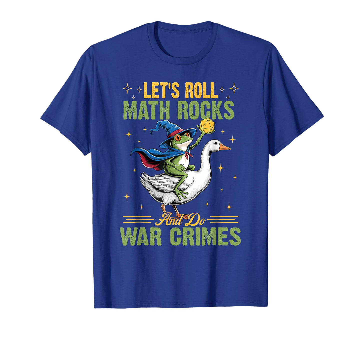 Funny Frog Goose Let's Roll Math Rocks and Do War Crimes T-Shirt