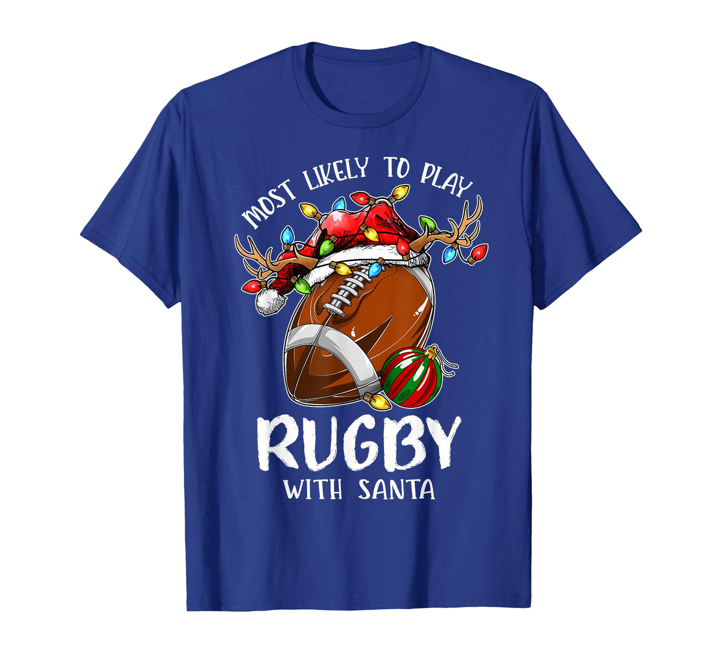 Most Likely to Play Rugby with Santa Christmas T-Shirt