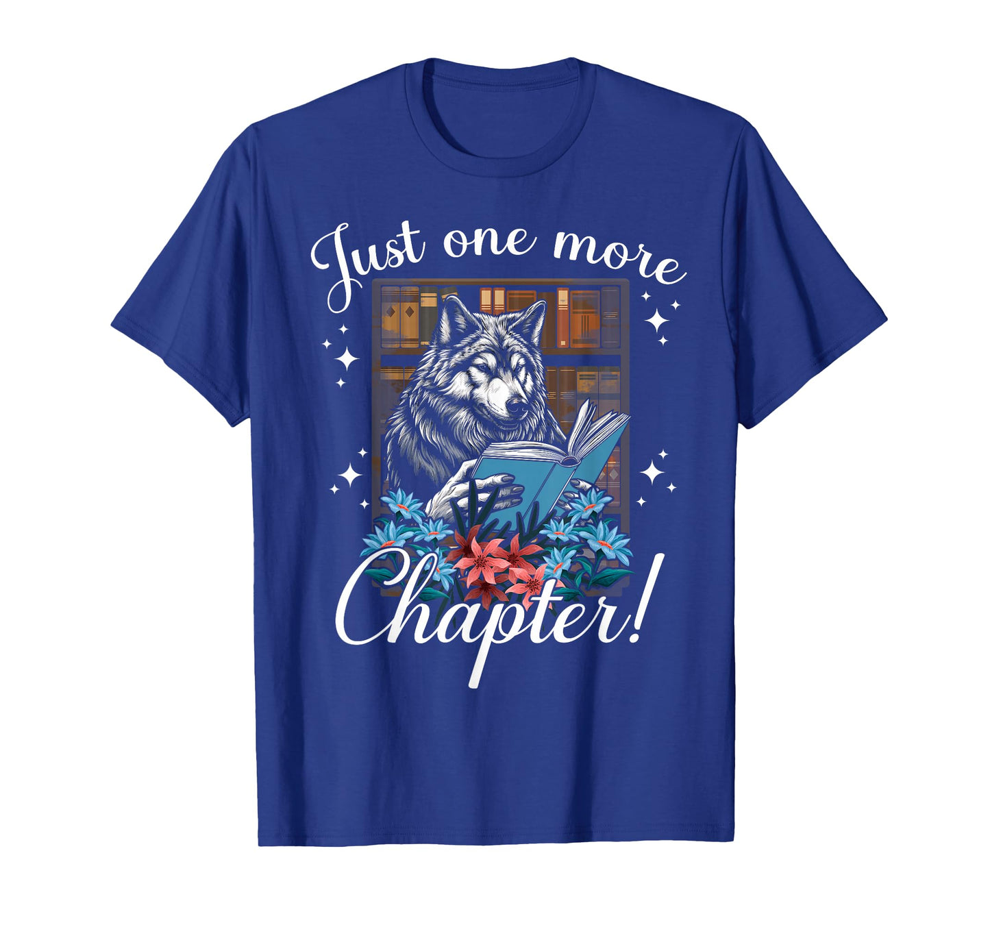 just one more chapter Reading Wolf read books lovers Wolf T-Shirt