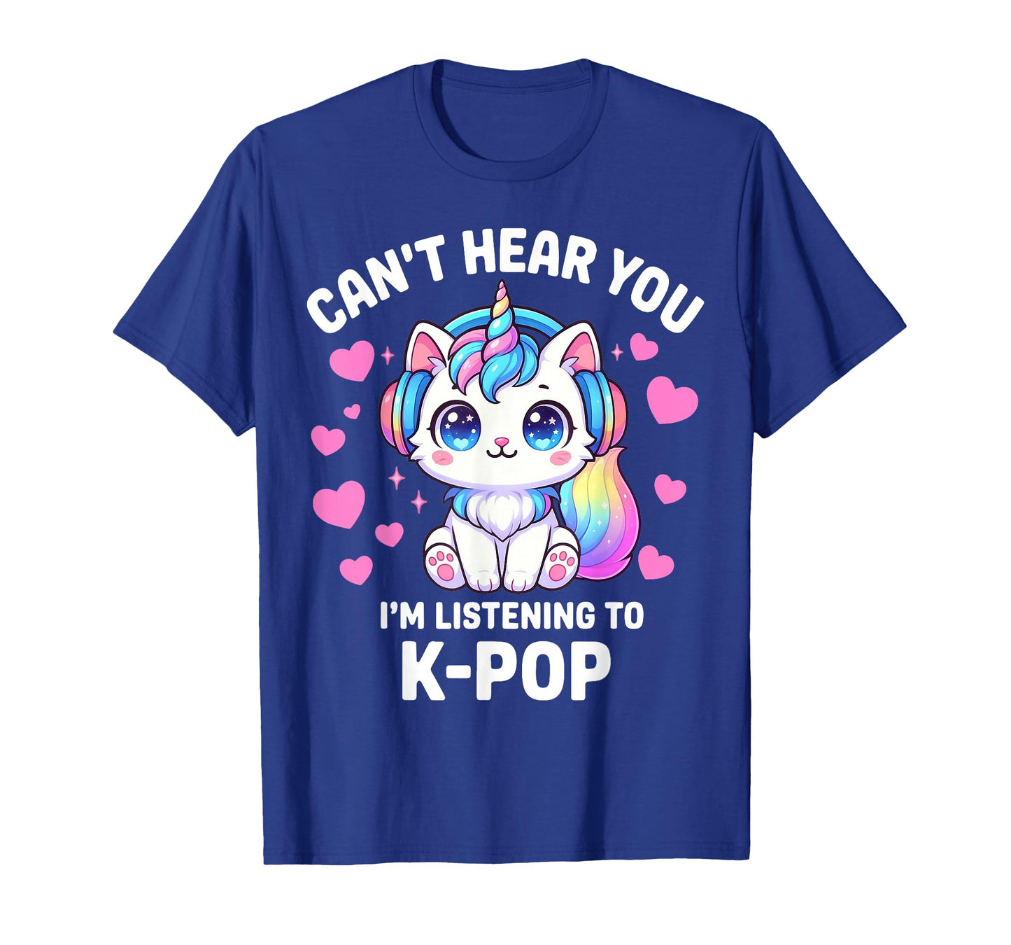K-Pop Can't Hear You I'm Listening Kpop Lover Kawaii T-Shirt