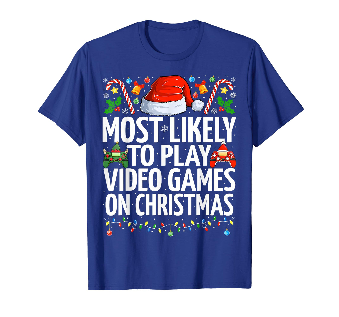 Most Likely To Play Video Games On Christmas Gaming Xmas T-Shirt