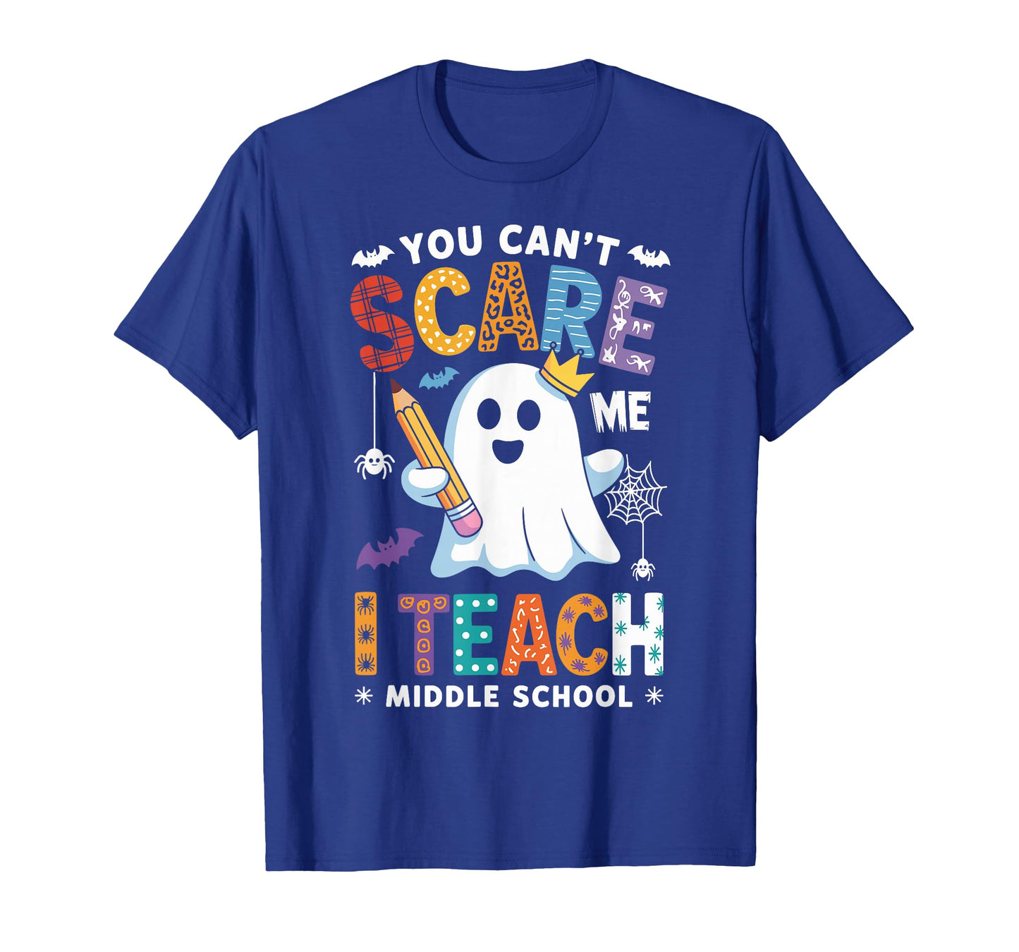 You Can't Scare Me I Teach Middle School Teacher Halloween T-Shirt