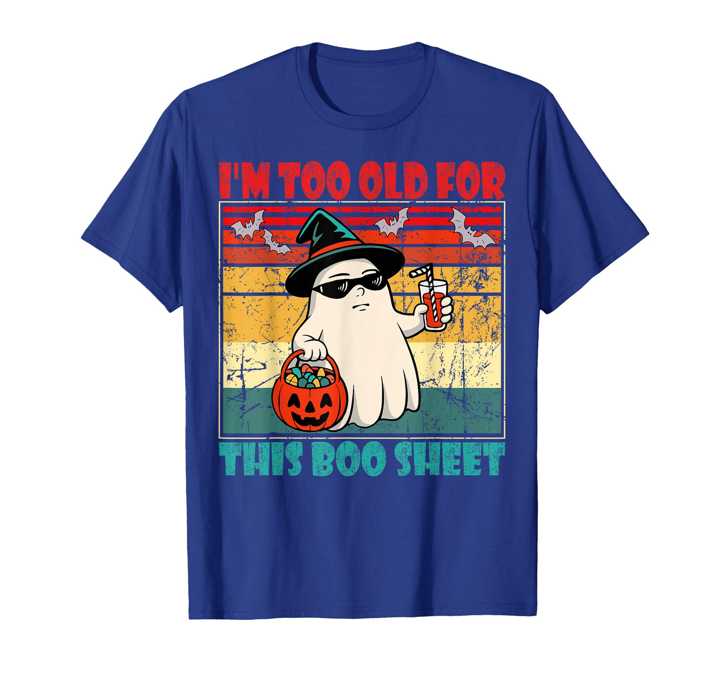 I'm Too Old for This Boo Sheet Funny Halloween Men Women T-Shirt