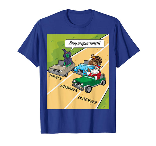 Stay In Your Lane Funny Monster,Turkey and Santa Claus T-Shirt