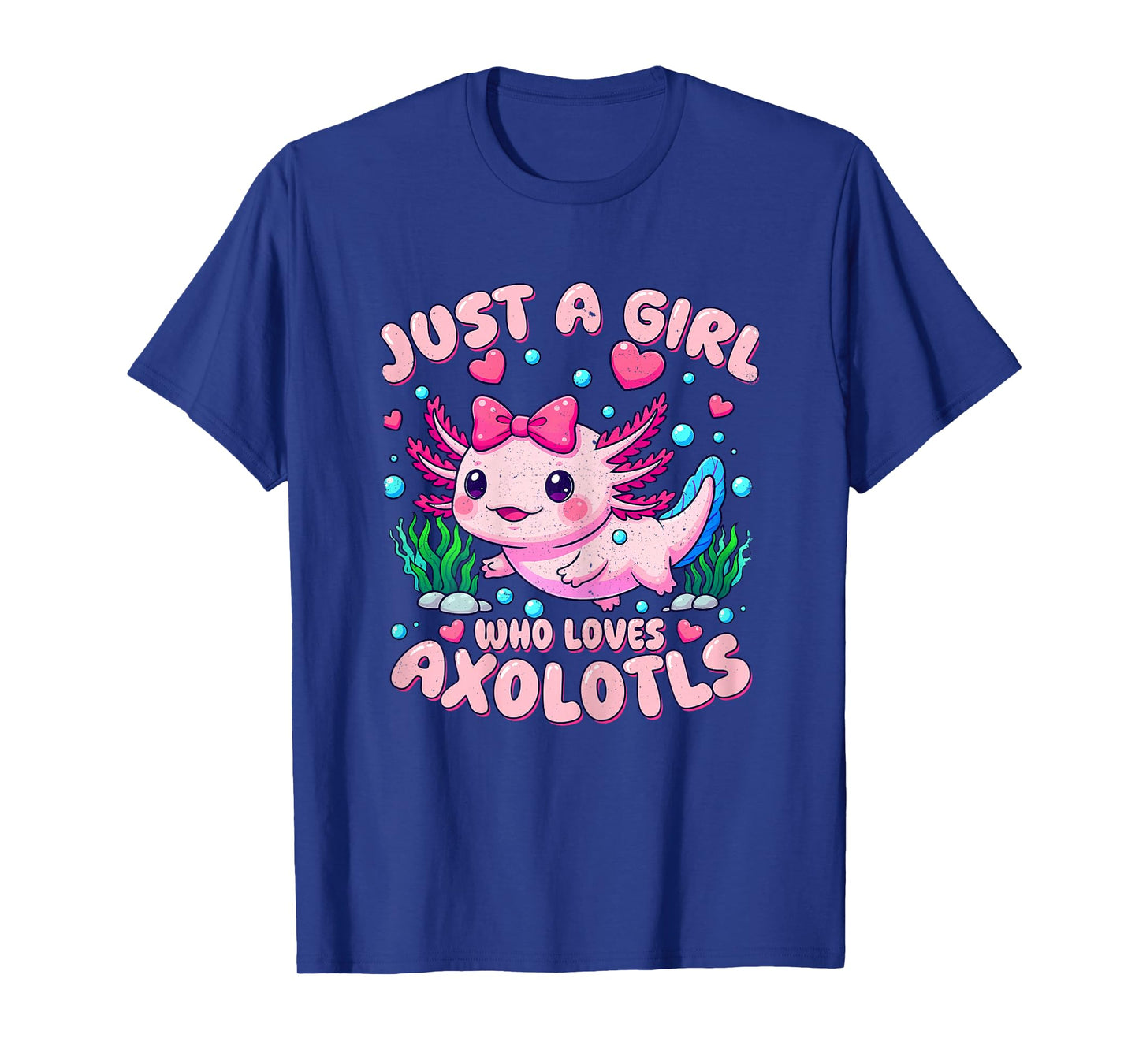 Cute Pink Axolotl Kawaii Just A Girl Who Loves Axolotls T-Shirt