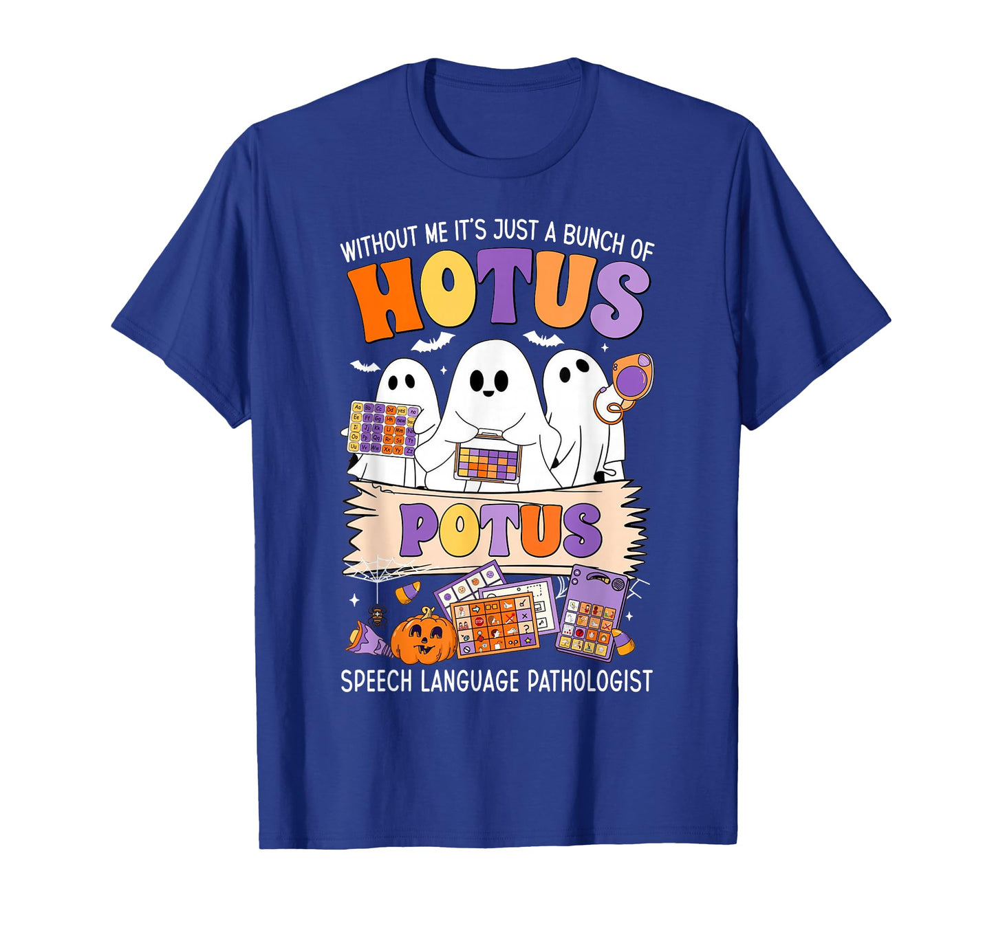 Without Me It's Just A Bunch of Hotus Potus Halloween SLP T-Shirt