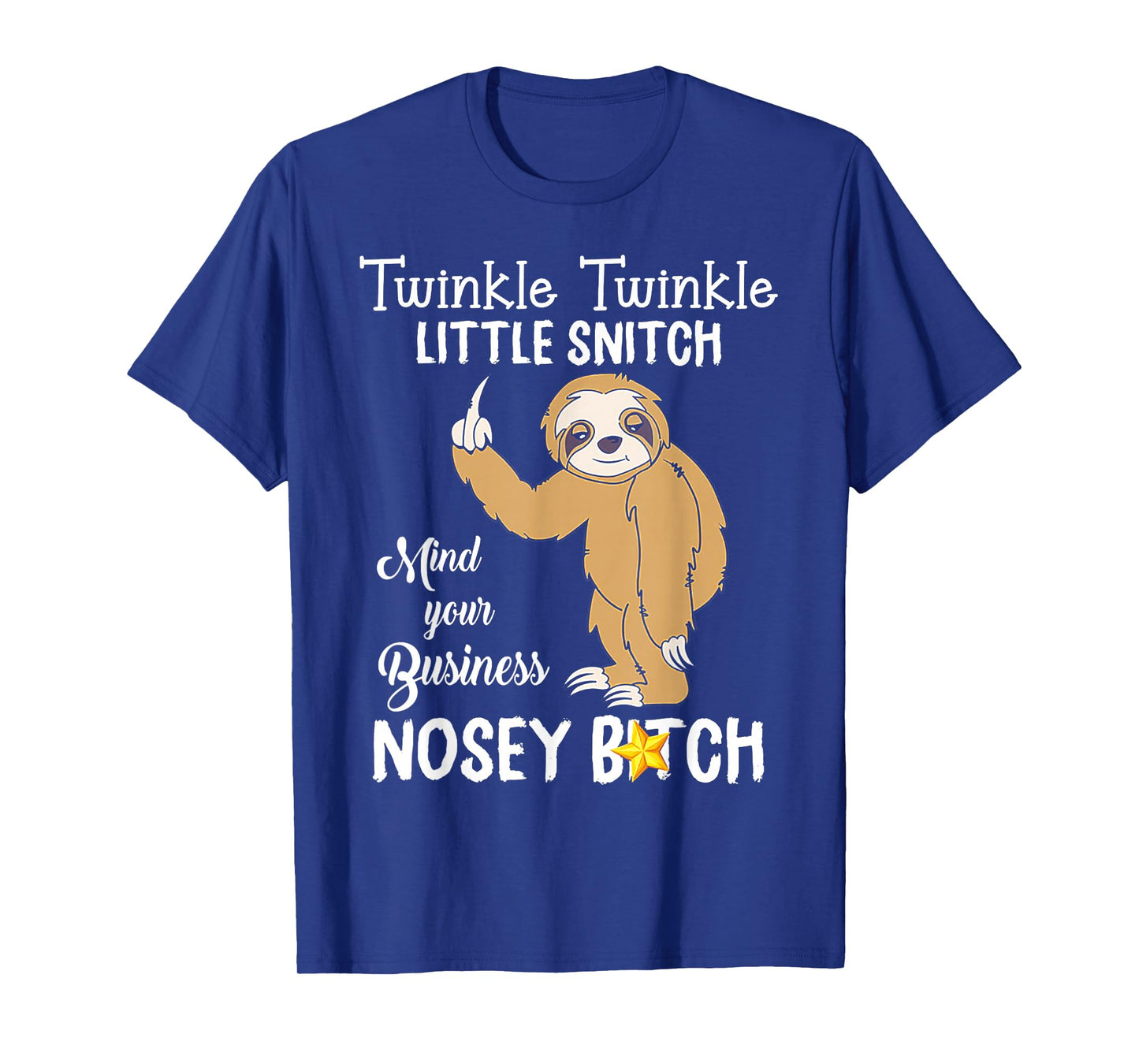 Sloth Twinkle twinkle Little Snitch Mind Your Business Nosey T-Shirt