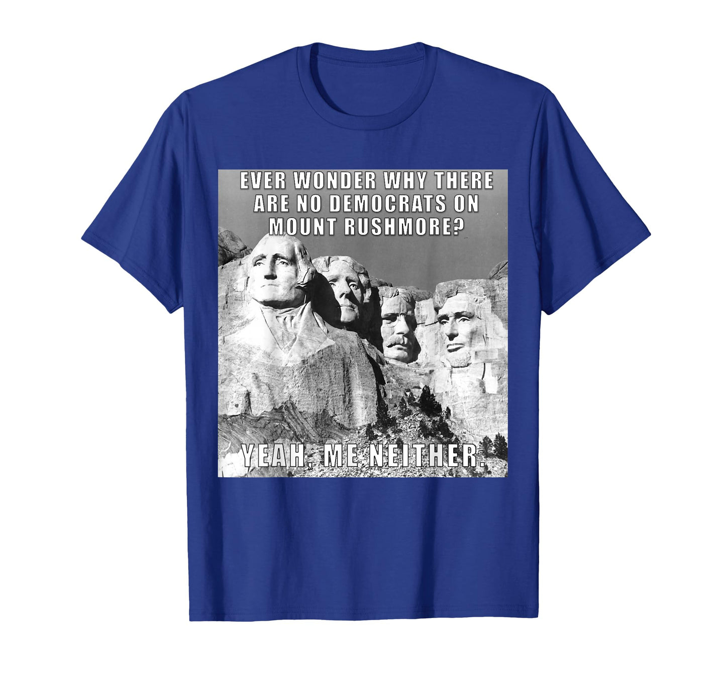 Funny Political Republican Mount Rushmore Democrats T-Shirt