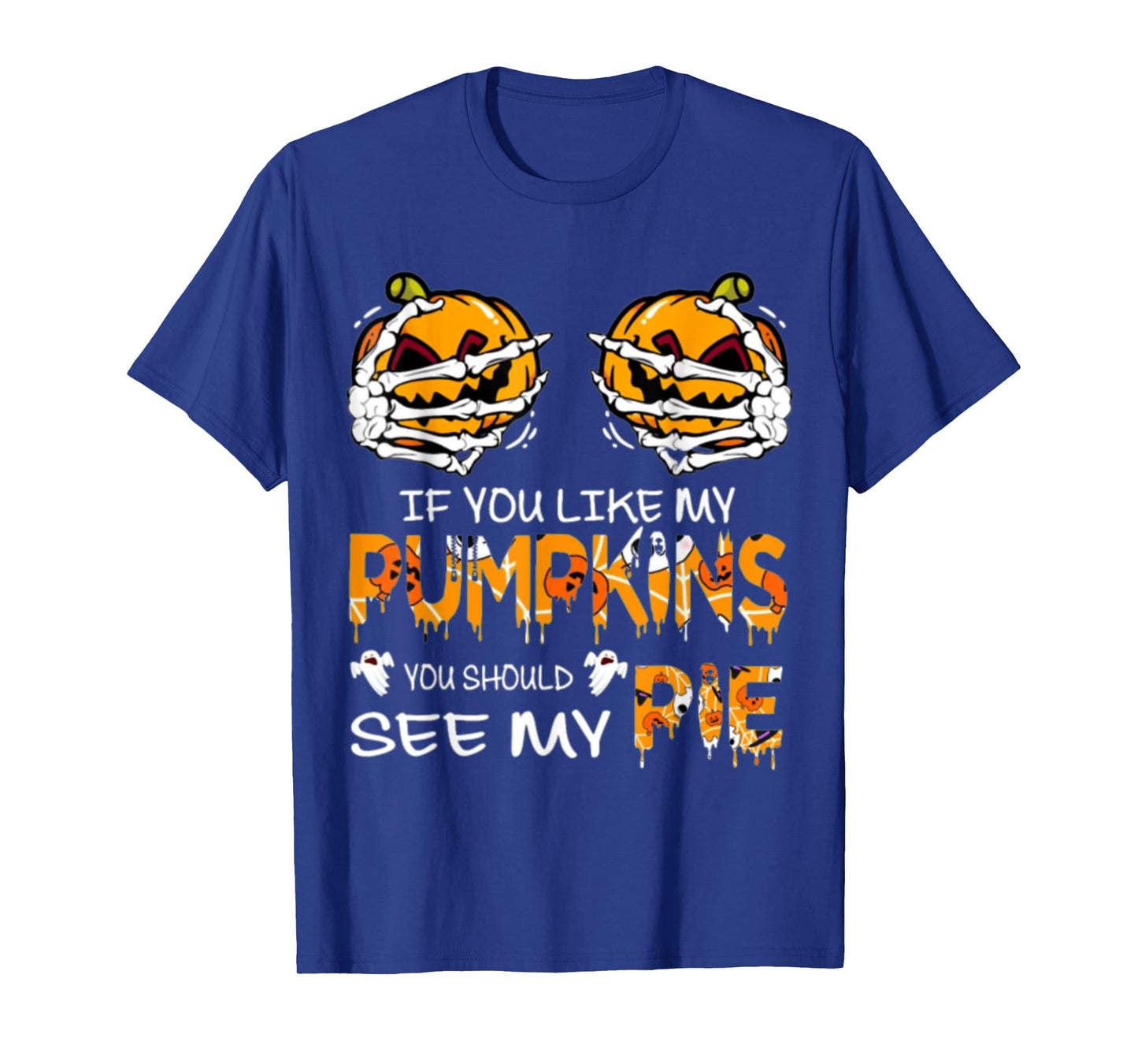 If You Like My Pumpkins You Should See My Pie Halloween T-Shirt