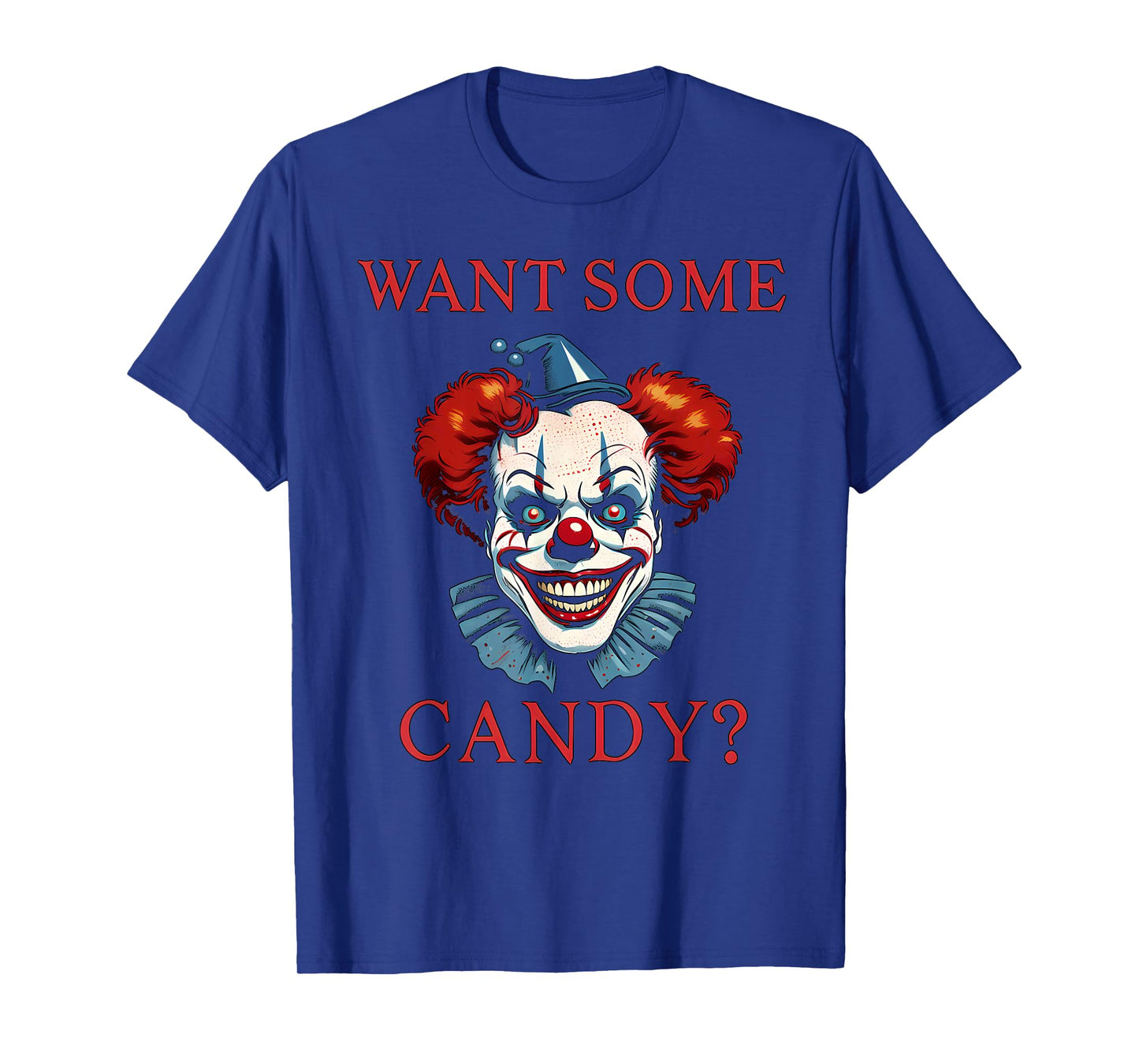 Want Some Candy Scary Evil Clown Halloween Costume T-Shirt