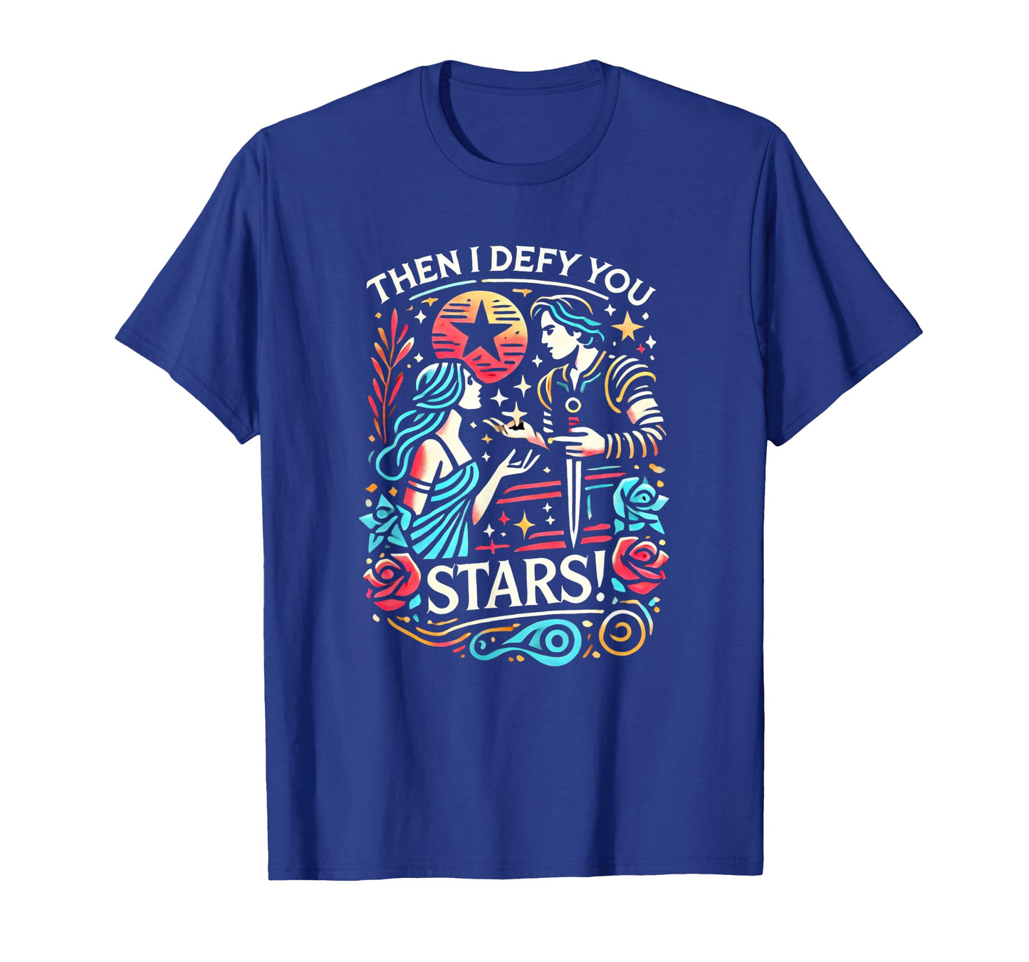 Romeo & Juliet Then I Defy You Stars Theatre Musicals T-Shirt