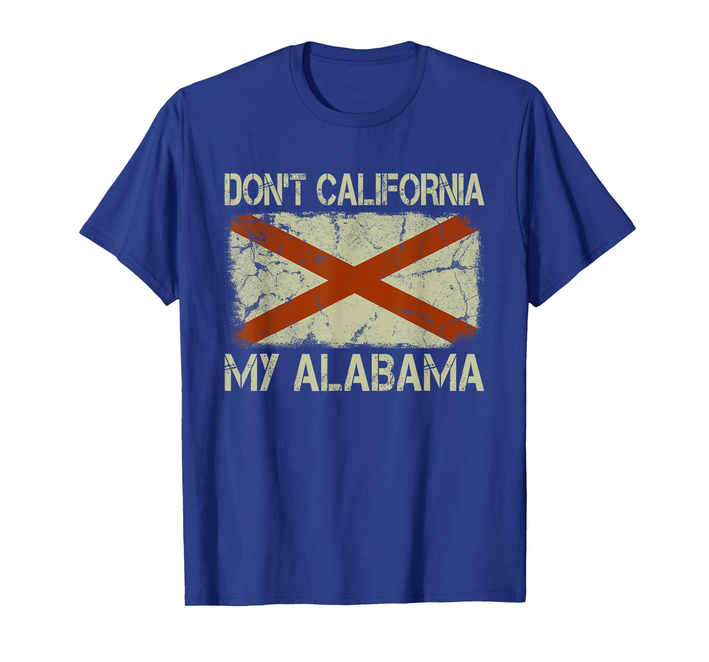 Vintage State Flag Don't California My Alabama T-Shirt