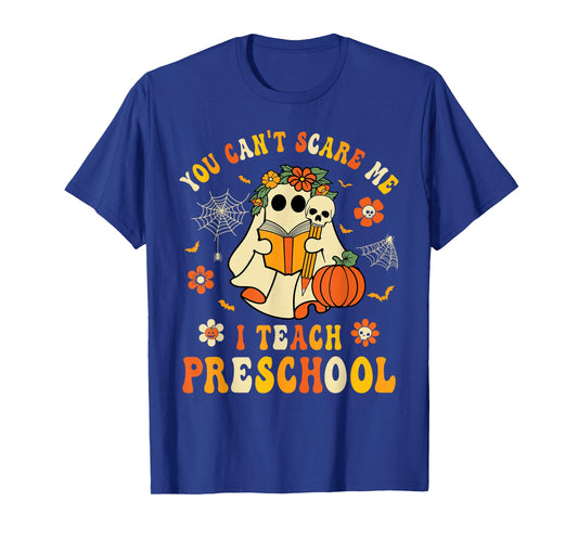 You Can't Scare Me I Teach Preschool Teacher Halloween Ghost T-Shirt