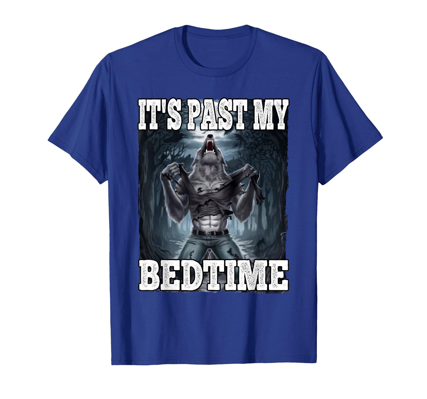 It's Past My Bedtime Funny Werewolf Meme T-Shirt