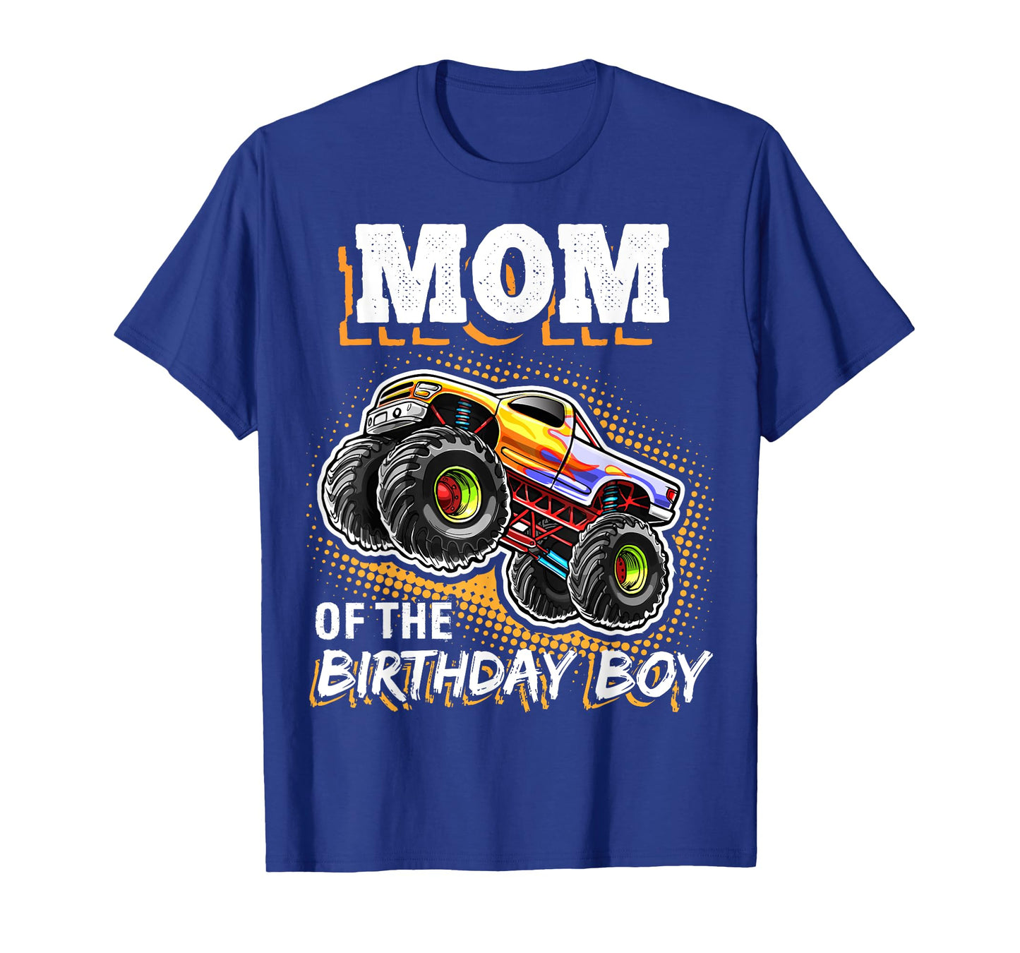 Mom of the Birthday Boy Monster Truck Birthday Novelty Gift T-Shirt