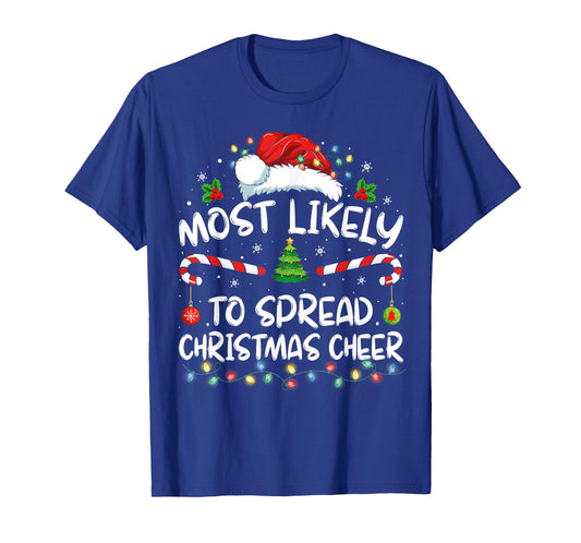 Most Likely To Spread Christmas Cheer Santa Hat Xmas T-Shirt
