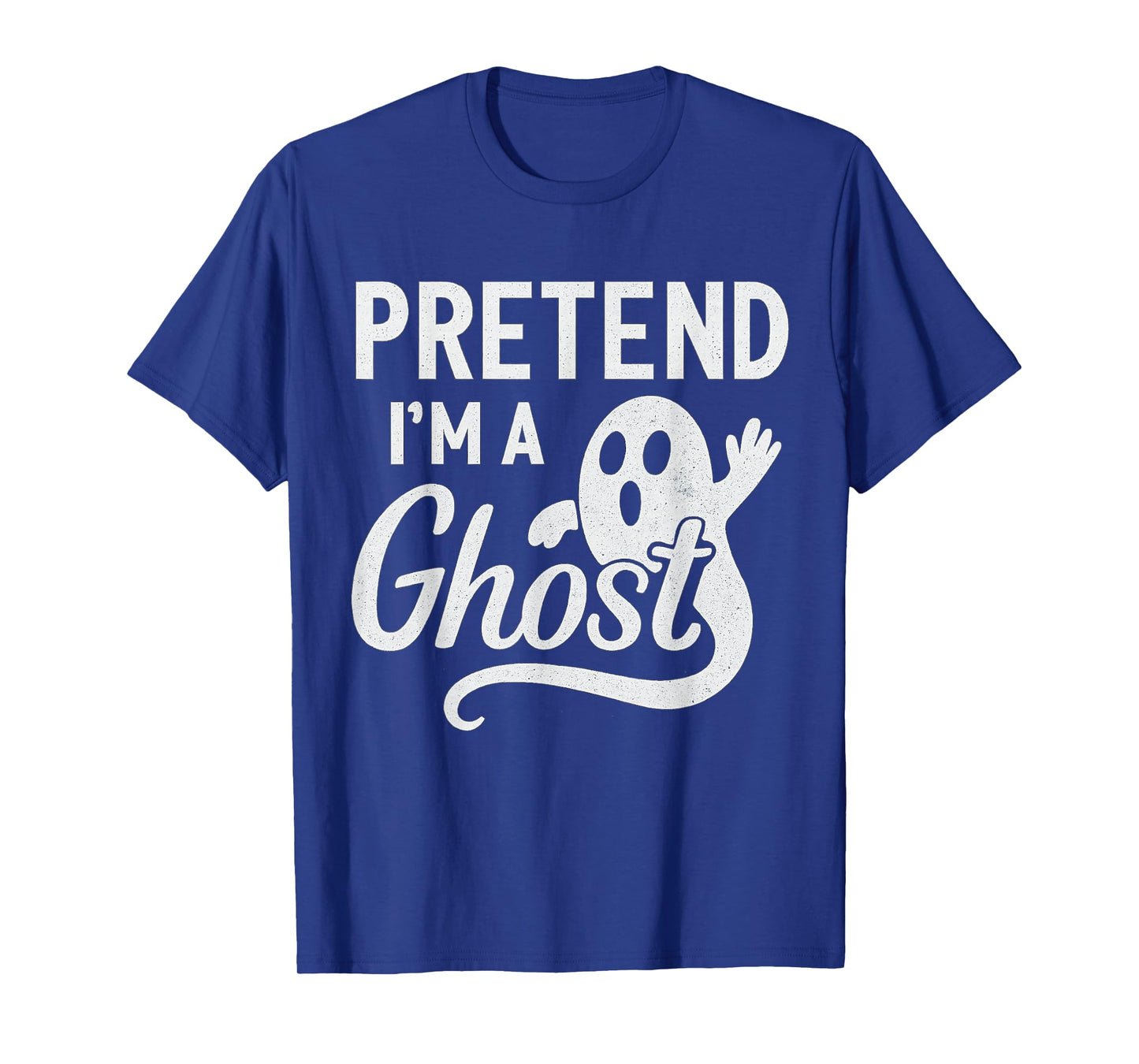 Funny Pretend I’m A Ghost Easy Costume Lazy Halloween Spooky T-Shirt