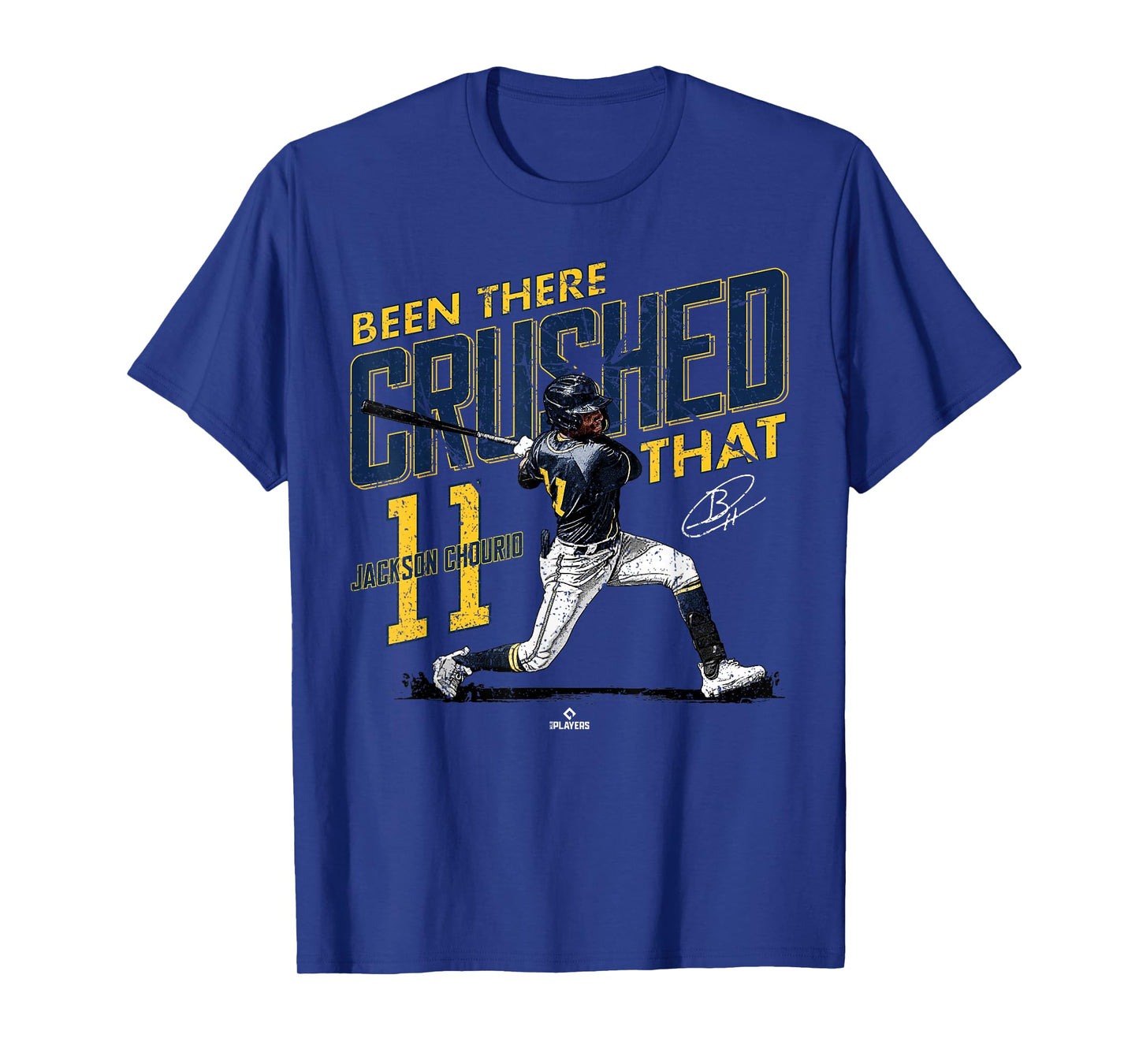Been There Crushed That Jackson Chourio Milwaukee MLBPA T-Shirt