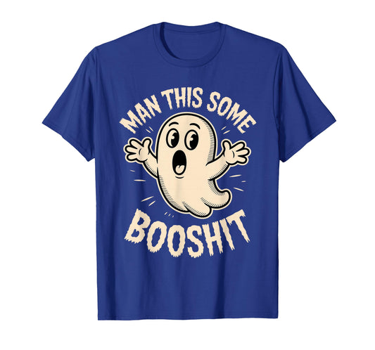 Ghost Man This Some Booshit Sarcastic Funny Spooky Halloween T-Shirt
