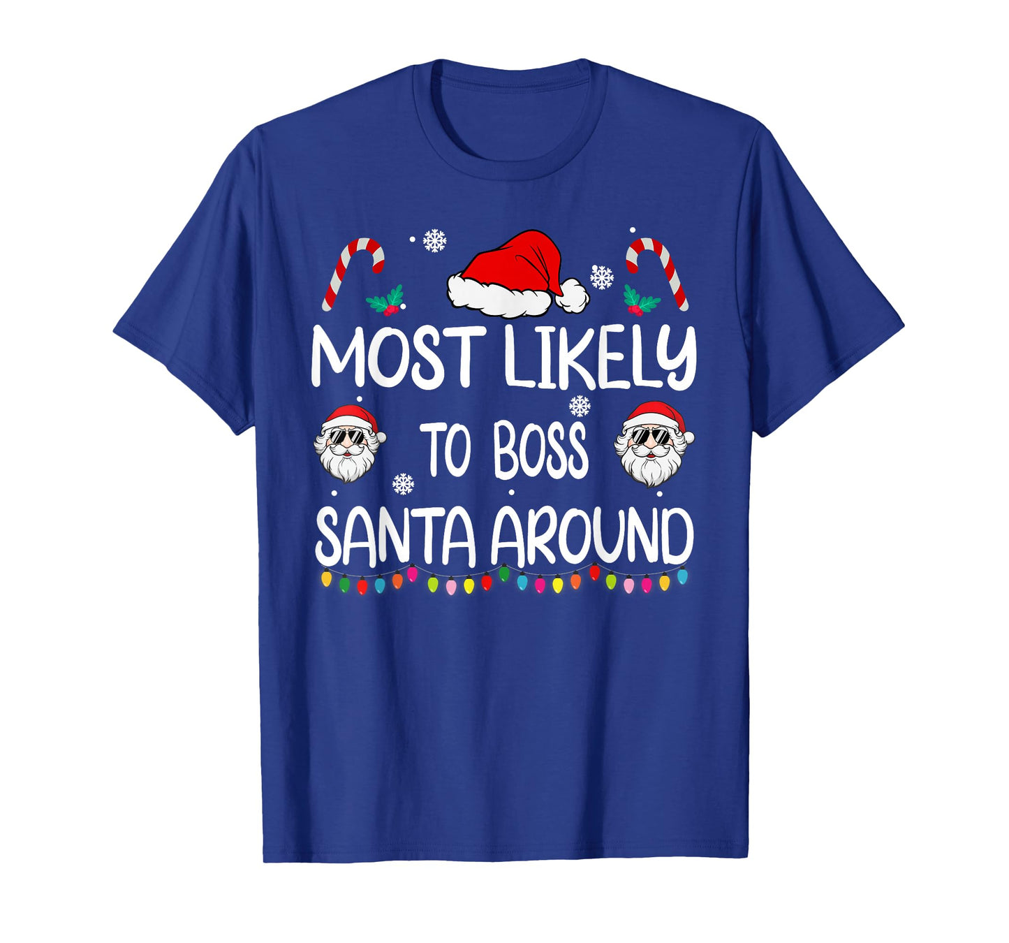 Most Likely To Boss Santa Around Christmas family matching T-Shirt