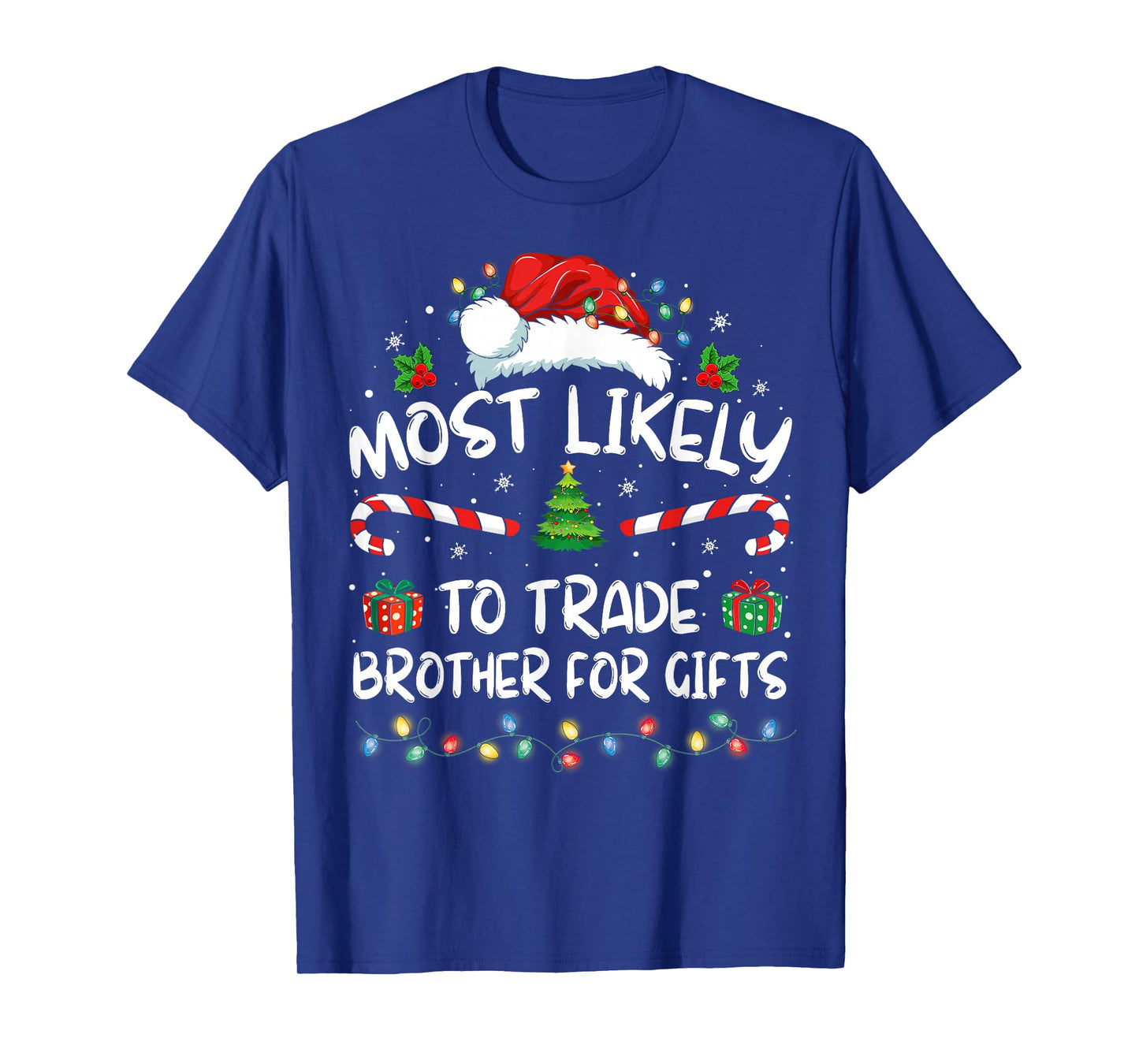 Most Likely To Trade Brother For Gifts Family Christmas T-Shirt